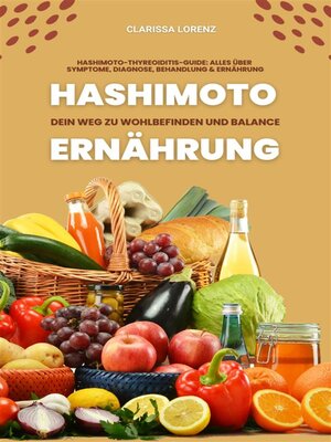 cover image of Hashimoto und Ernährung--Dein Weg zu Wohlbefinden und Balance